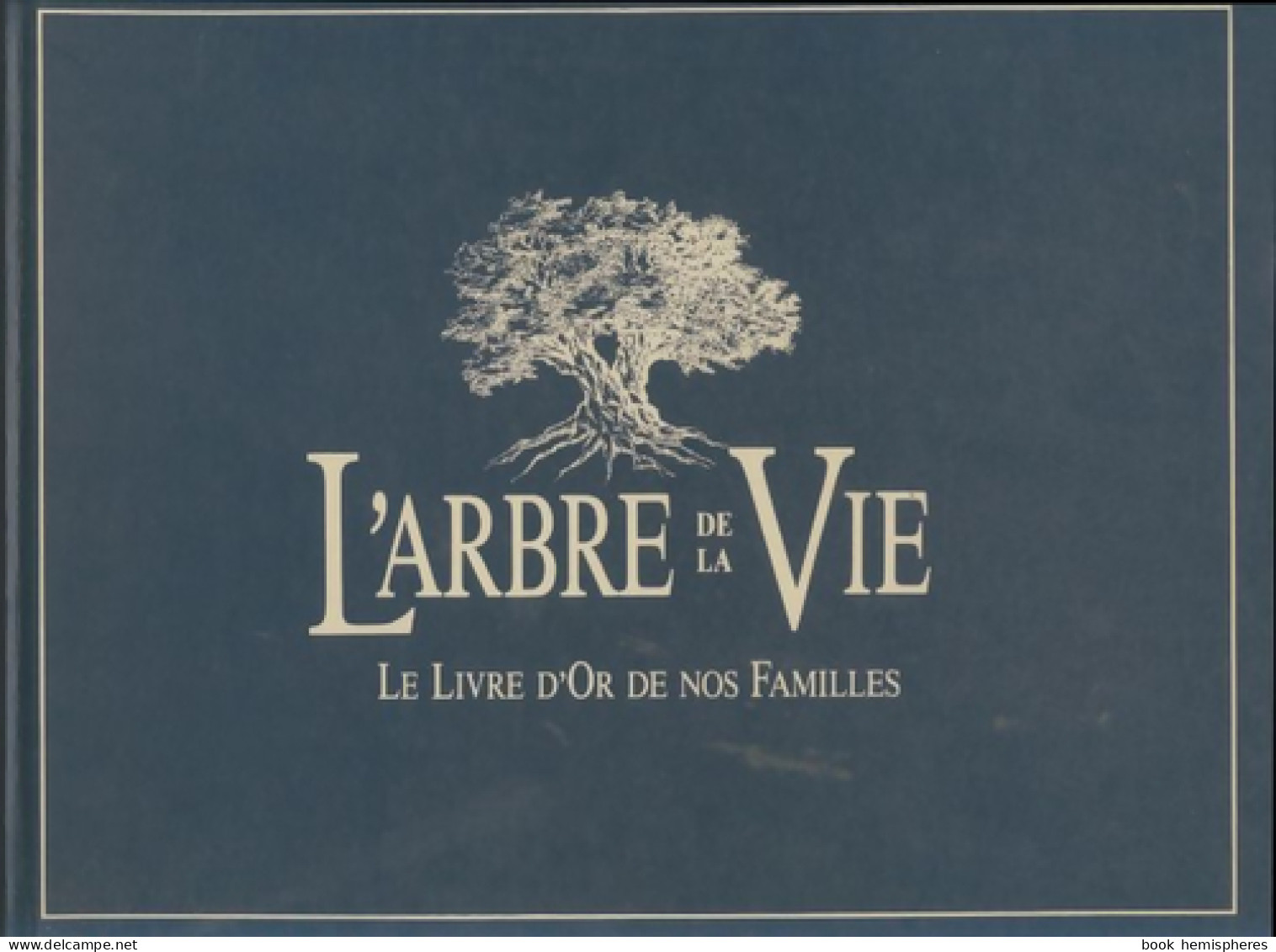 L'arbre De Vie : Le Livre D'or De Nos Familles (1991) De Collectif - Otros & Sin Clasificación