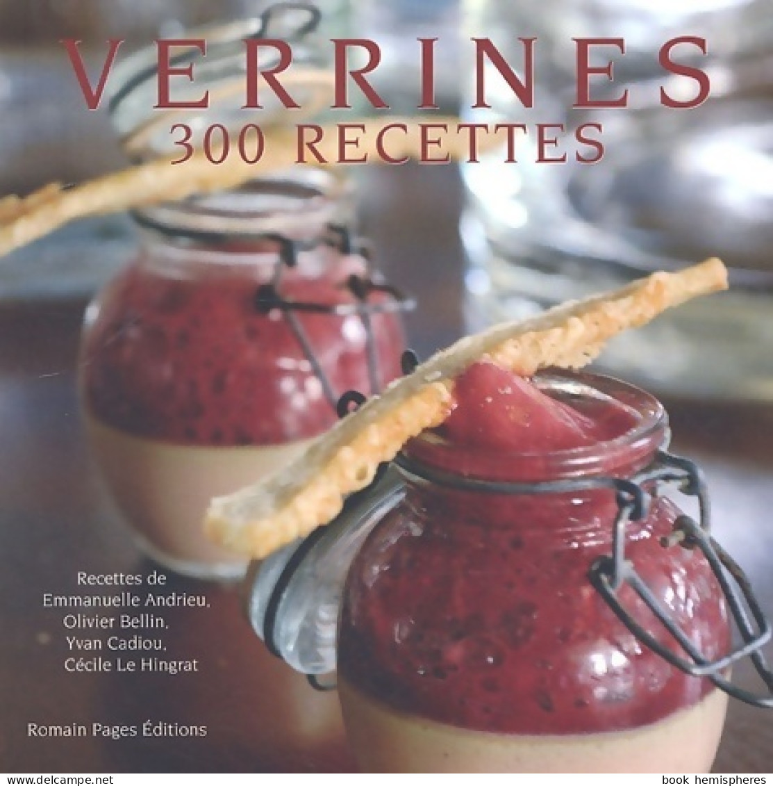 Verrines: 300 Recettes (2009) De Collectif - Gastronomie