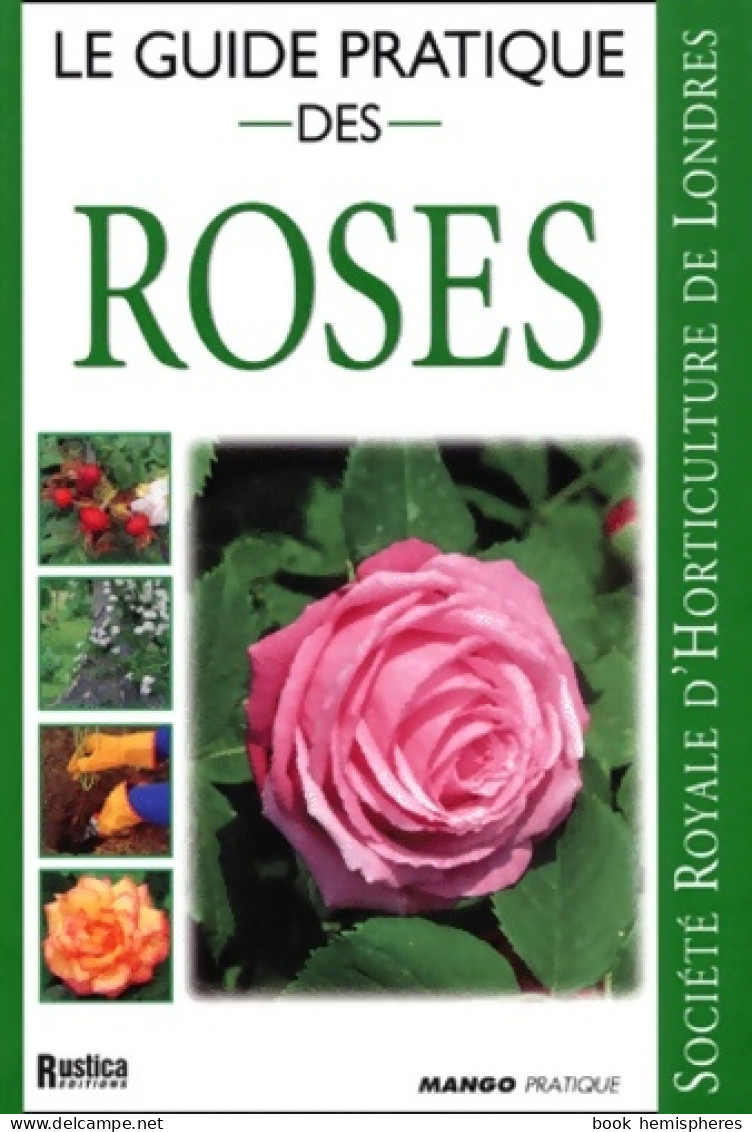 Le Guide Pratique Des Roses (1999) De Anonyme - Garten