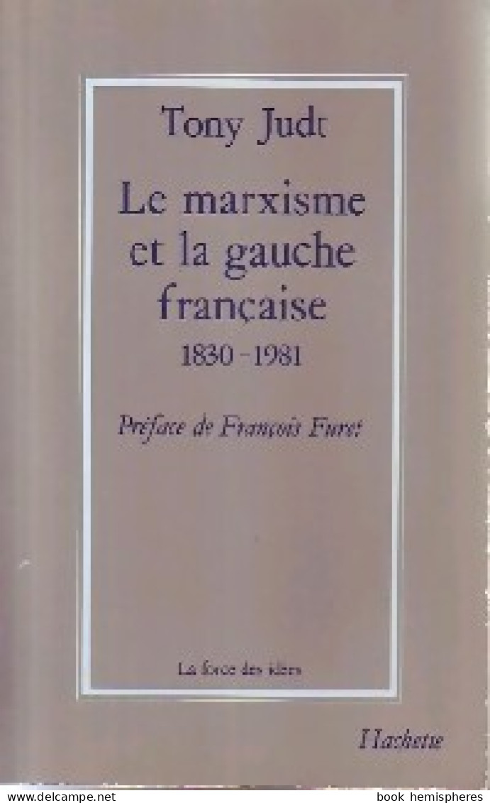 Le Marxisme Et La Gauche Française (1830-1981) (1987) De Tony Judt - History
