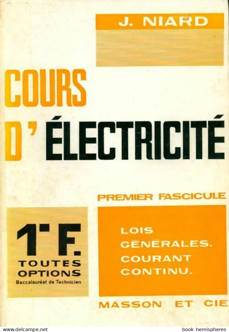 Cours D'électricité 1ère F Premier Fascicule (1972) De J. Niard - 12-18 Anni
