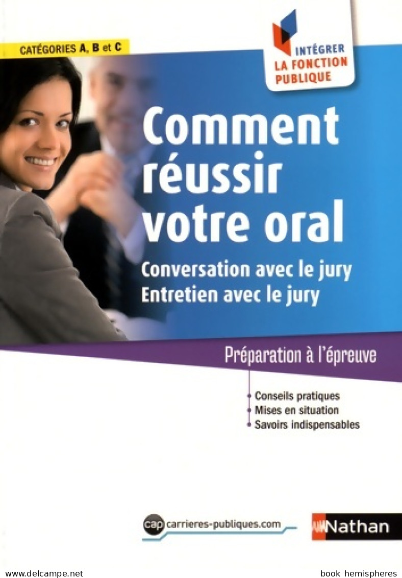 Comment Réussir Votre Oral - Conversation Et Entretien Avec Le Jury : Catégories A B Et C (2015) De Pas - 18 Ans Et Plus