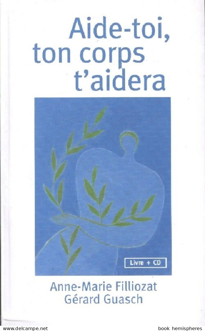 Aide-toi, Ton Corps T'aidera (2008) De Anne-Marie Filliozat - Gezondheid