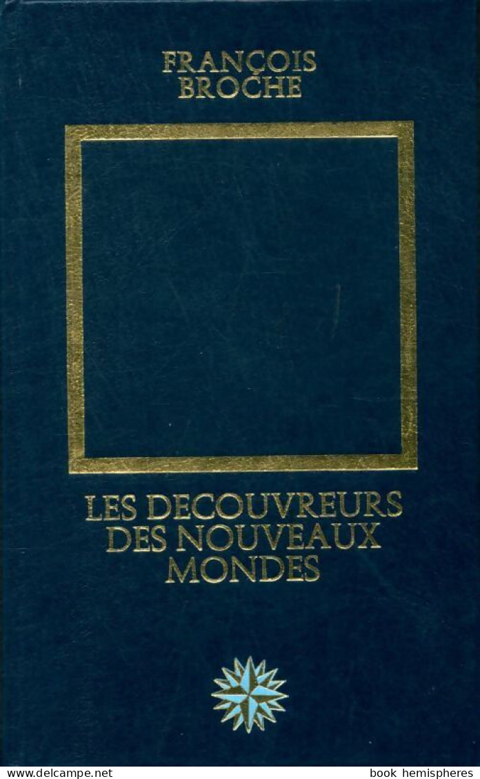 Les Découvreurs Des Nouveaux Mondes (1979) De François Broche - Geschichte