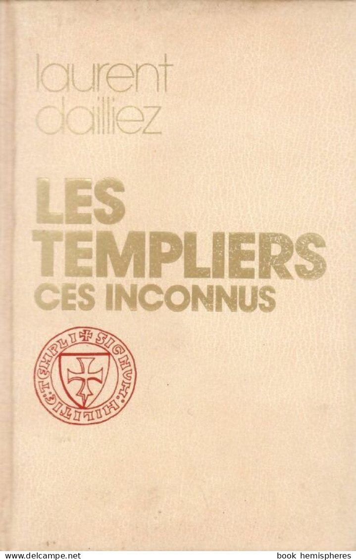 Les Templiers. Ces Inconnus (1976) De Laurent Dailliez - History