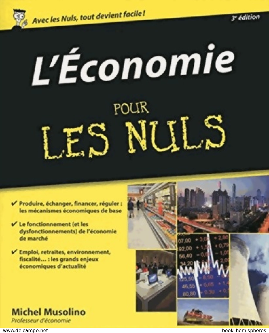 L'économie Pour Les Nuls 3ème édition (2015) De Michel Musolino - Economie