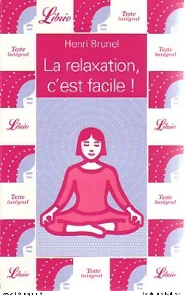 La Relaxation, C'est Facile ! (2002) De Henri Brunel - Santé