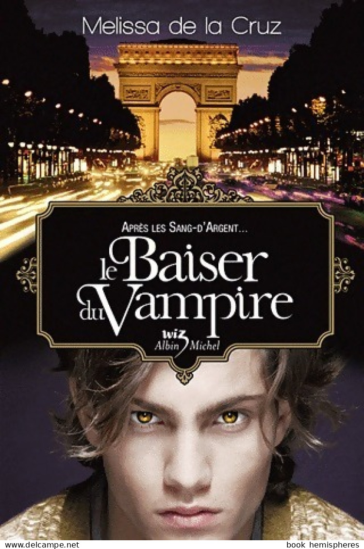  Les Vampires De Manhattan Tome IV :  Le Baiser Du Vampire (2009) De Melissa De La Cruz - Other & Unclassified