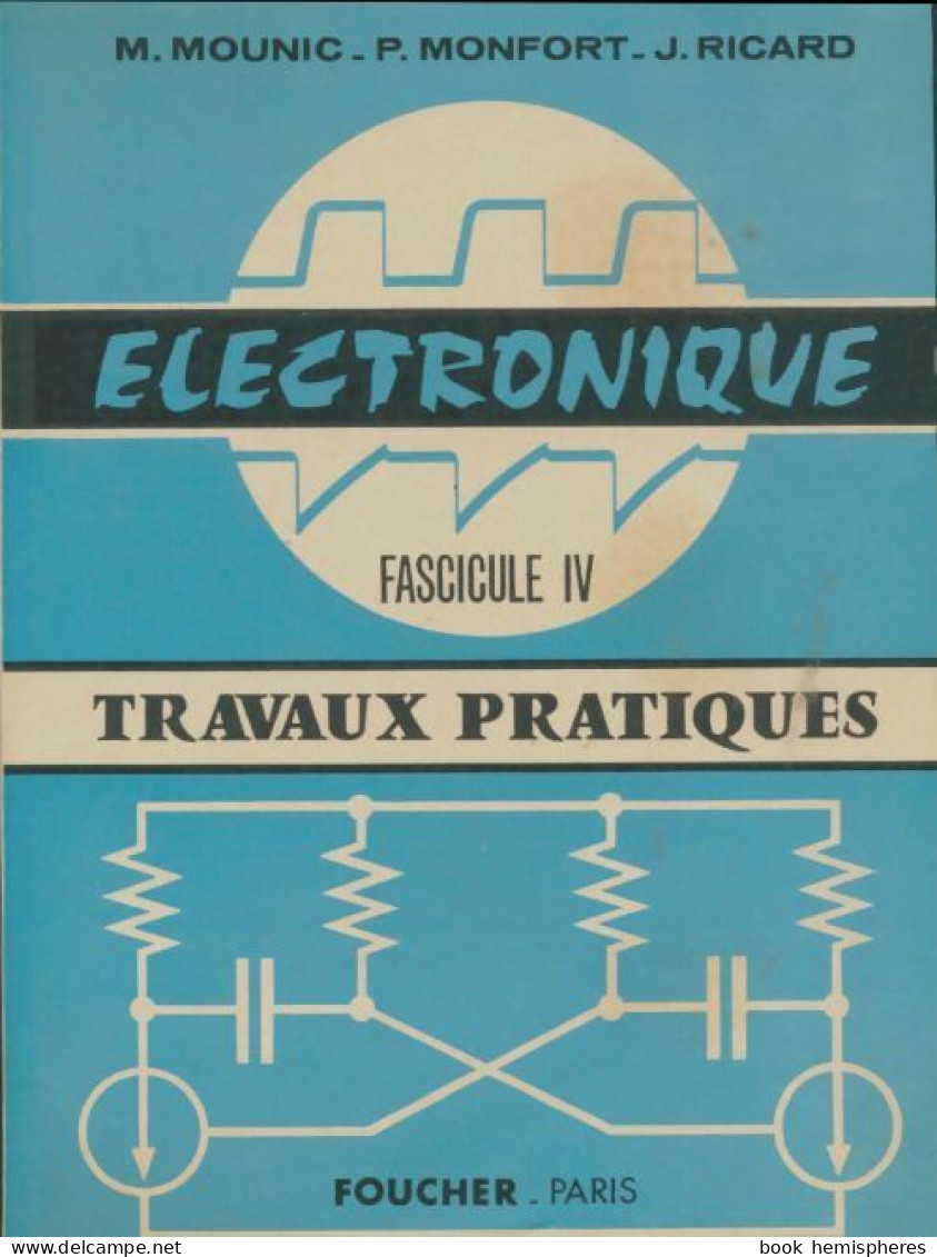Electronique Fascicule IV (1967) De Marcel Mounic - Wissenschaft