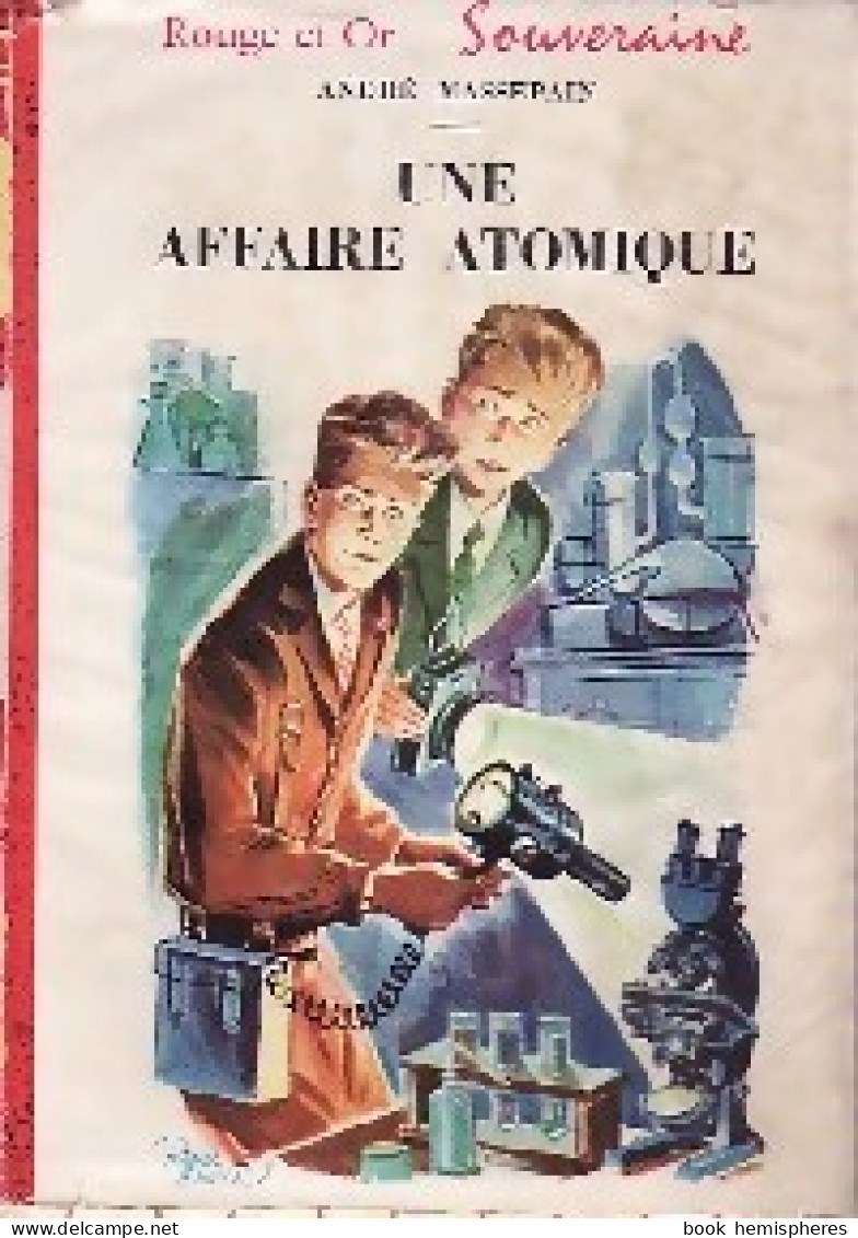 Une Affaire Atomique (1961) De André Massepain - Sonstige & Ohne Zuordnung