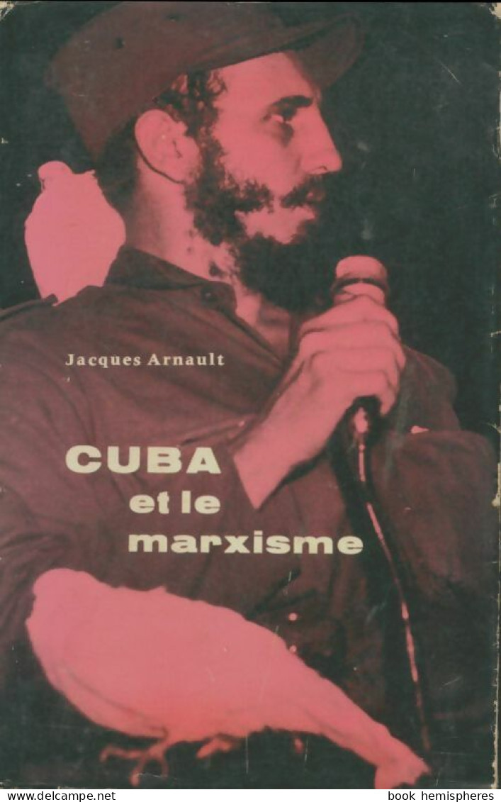 Cuba Et Le Marxisme (1963) De Jacques Arnault - History