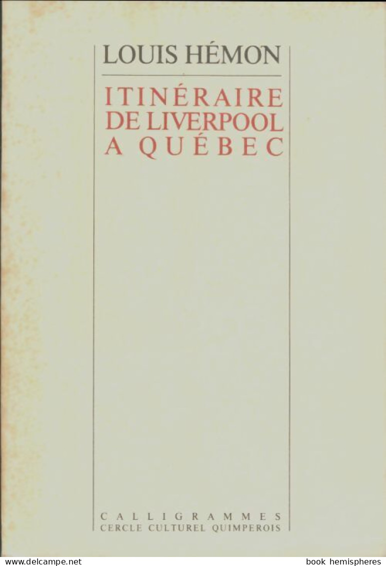 Itinéraire De Liverpool à Québec (1985) De Louis Hémon - Reizen