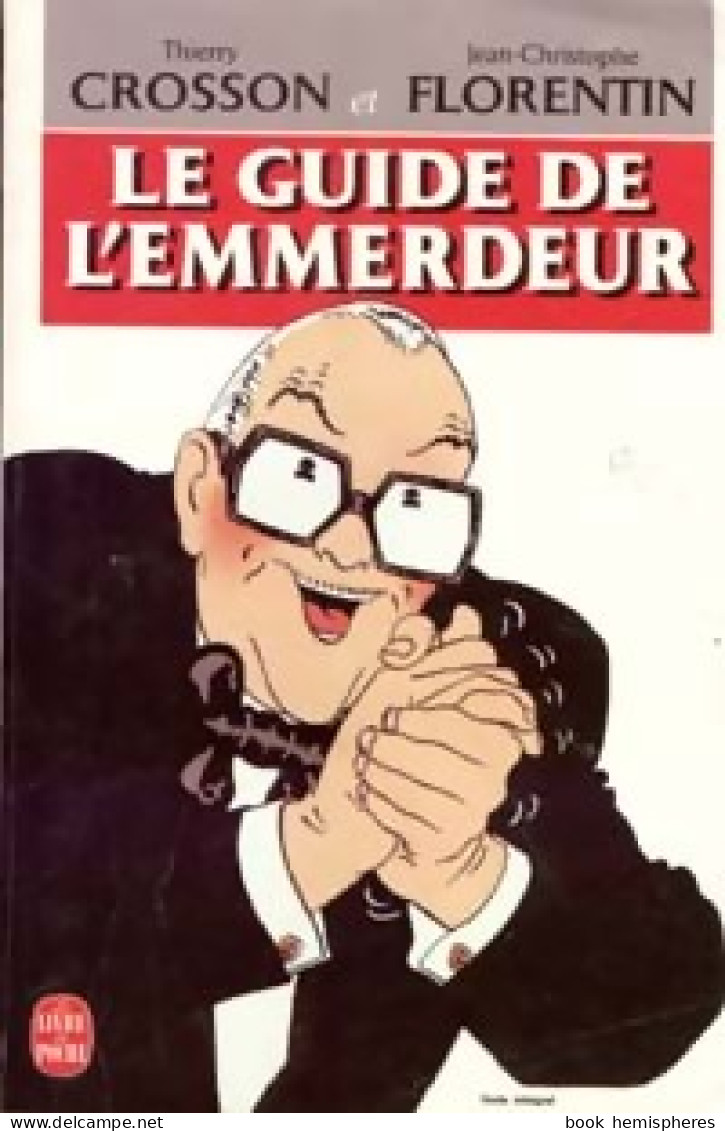 Le Guide De L'emmerdeur (1991) De Jean-Christophe Crosson - Humour