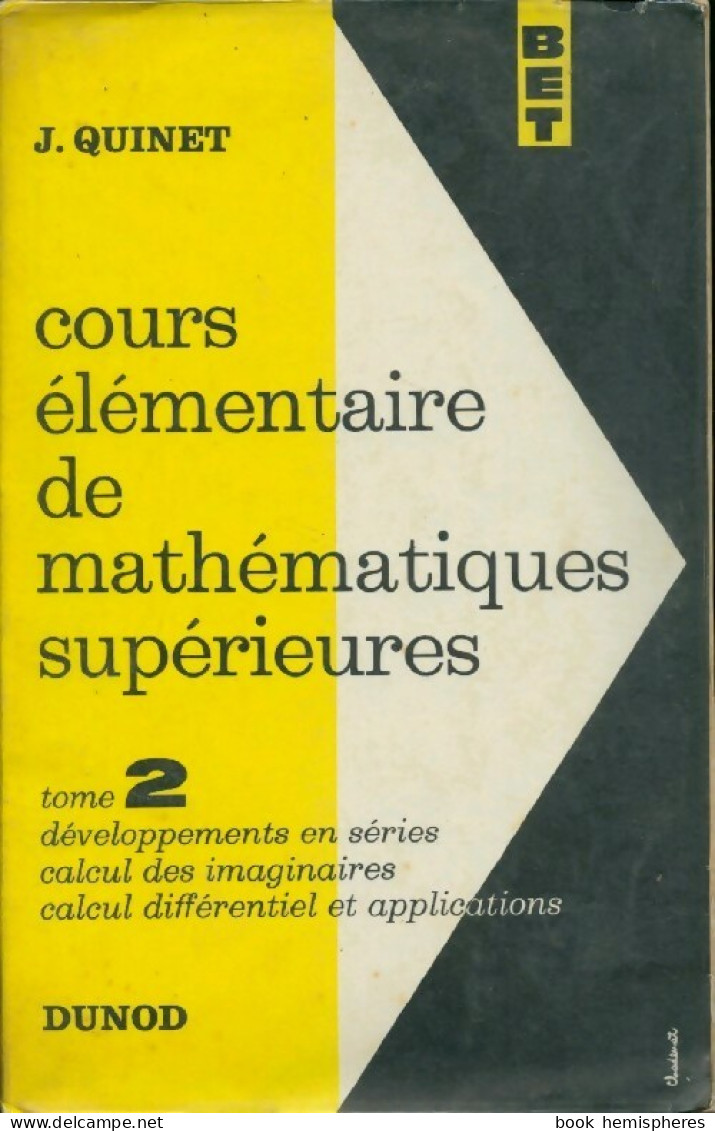 Cours élémentaire De Mathématiques Supérieures Tome II : Développements En Série (1962) De Jean Quinet - Wetenschap