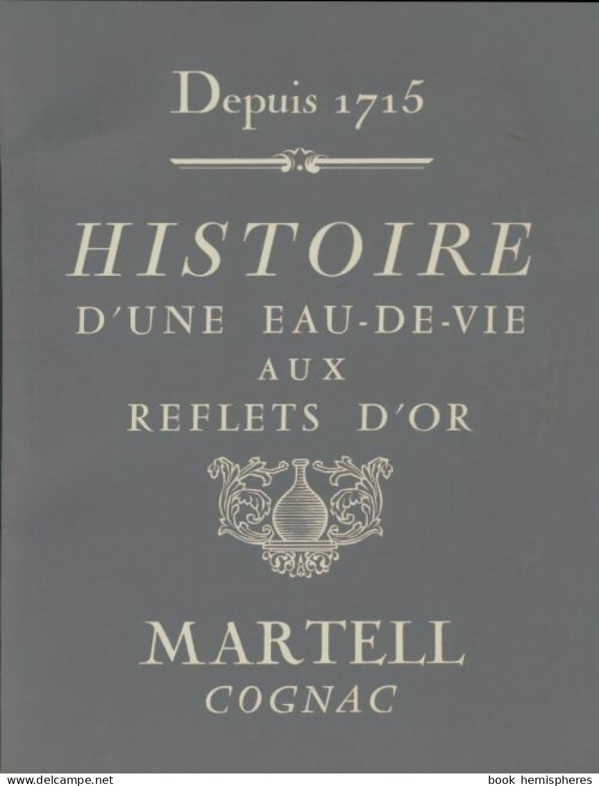 Histoire D'une Eau-de-vie Aux Reflets D'or (1966) De Collectif - Gastronomie