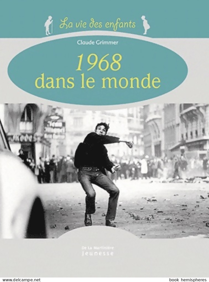 1968 Dans Le Monde (2008) De Claude Grimmer - Sonstige & Ohne Zuordnung