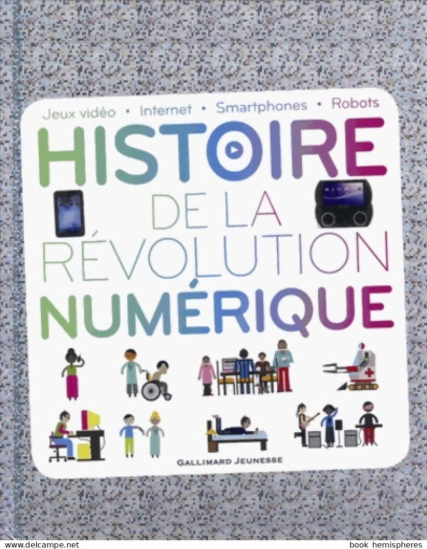 HISTOIRE DE LA Révolution Numérique (2012) De Clive Gifford - Sonstige & Ohne Zuordnung