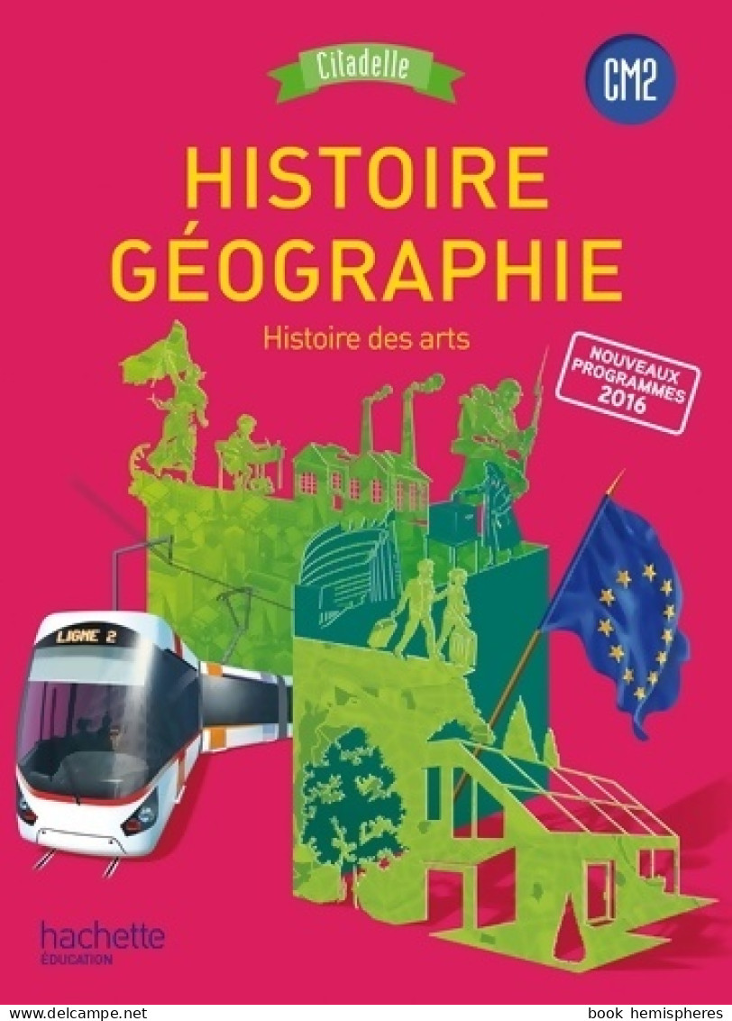 Histoire-Géographie CM2 - Collection Citadelle - Livre élève - Ed. 2017 (2017) De Walter Badier - 6-12 Jaar