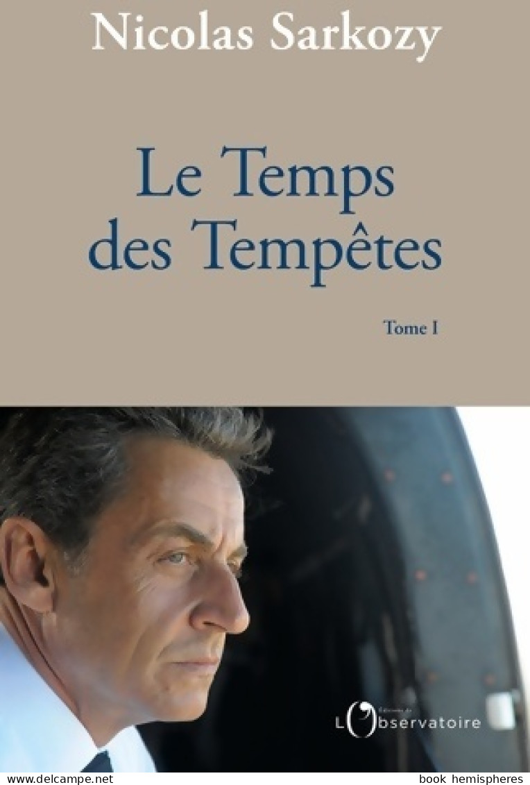 Le Temps Des Tempêtes Tome I (2020) De Nicolas Sarkozy - Politiek