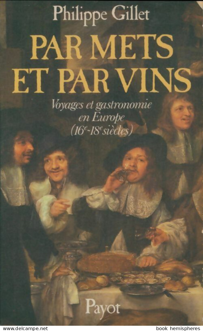 Par Mets Et Par Vins (1985) De Philippe Gillet - Gastronomie