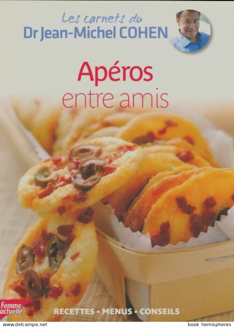 Apéro Entre Amis (2012) De Jean-Michel Cohen - Gastronomie