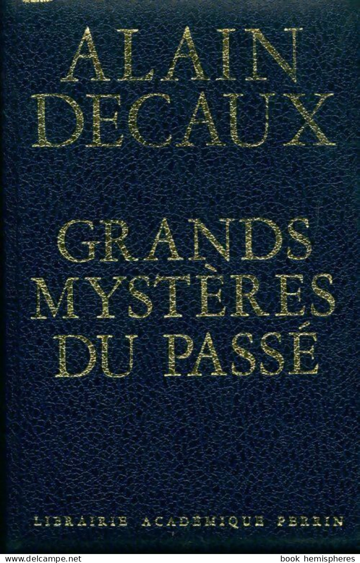 Les Grands Mystères Du Passé (1969) De Alain Decaux - Histoire