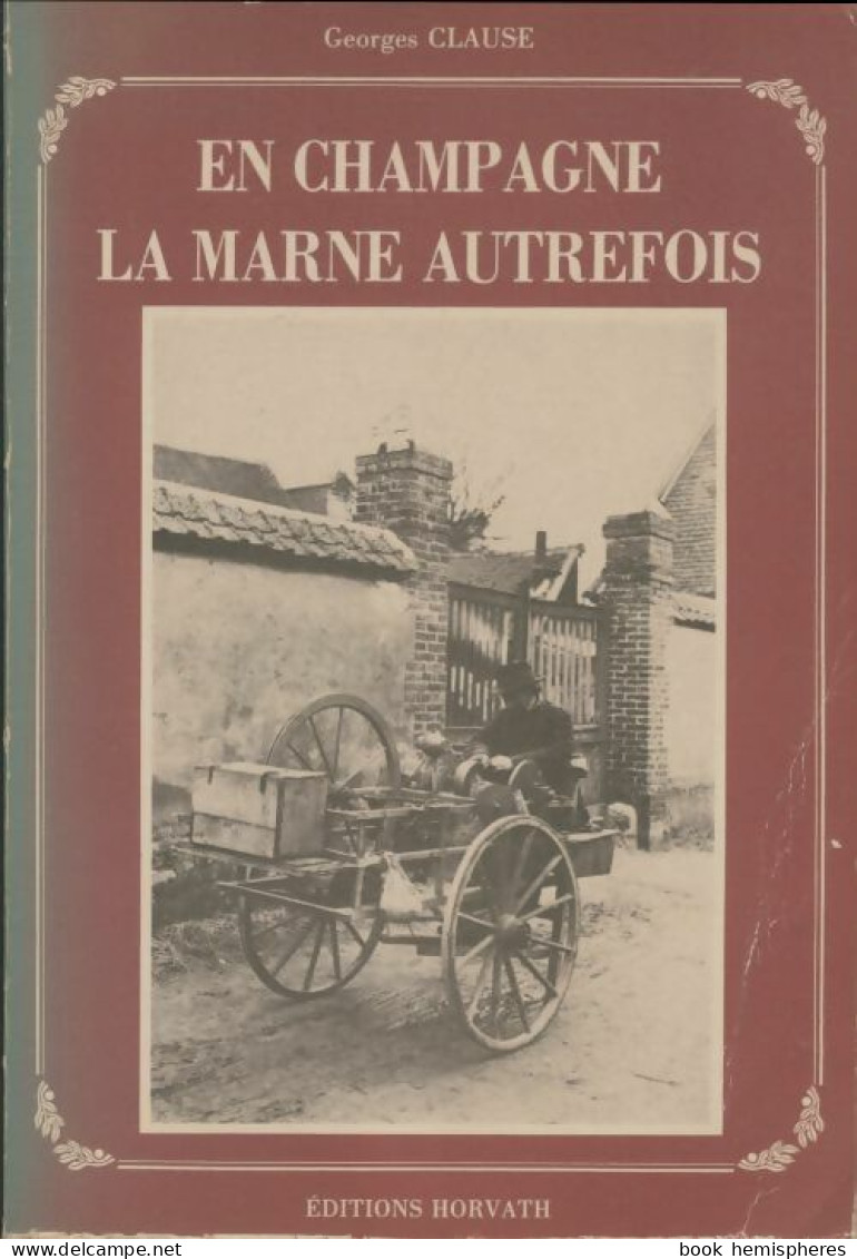 En Champagne La Marne Autrefois (1982) De Georges Clause - Geschichte