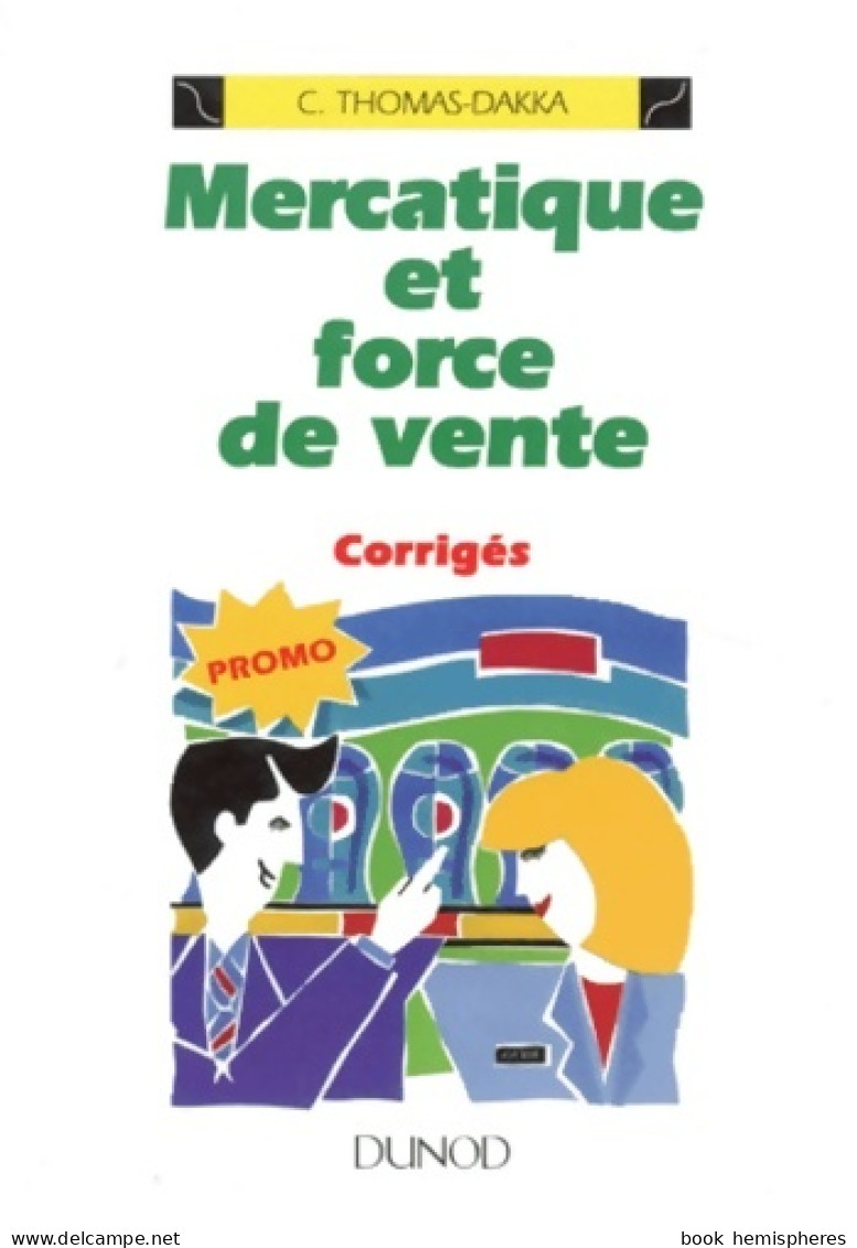 Mercatique Et Force De Vente - Corrigés : Corrigés (1994) De Claudie Thomas-Dakka - Über 18