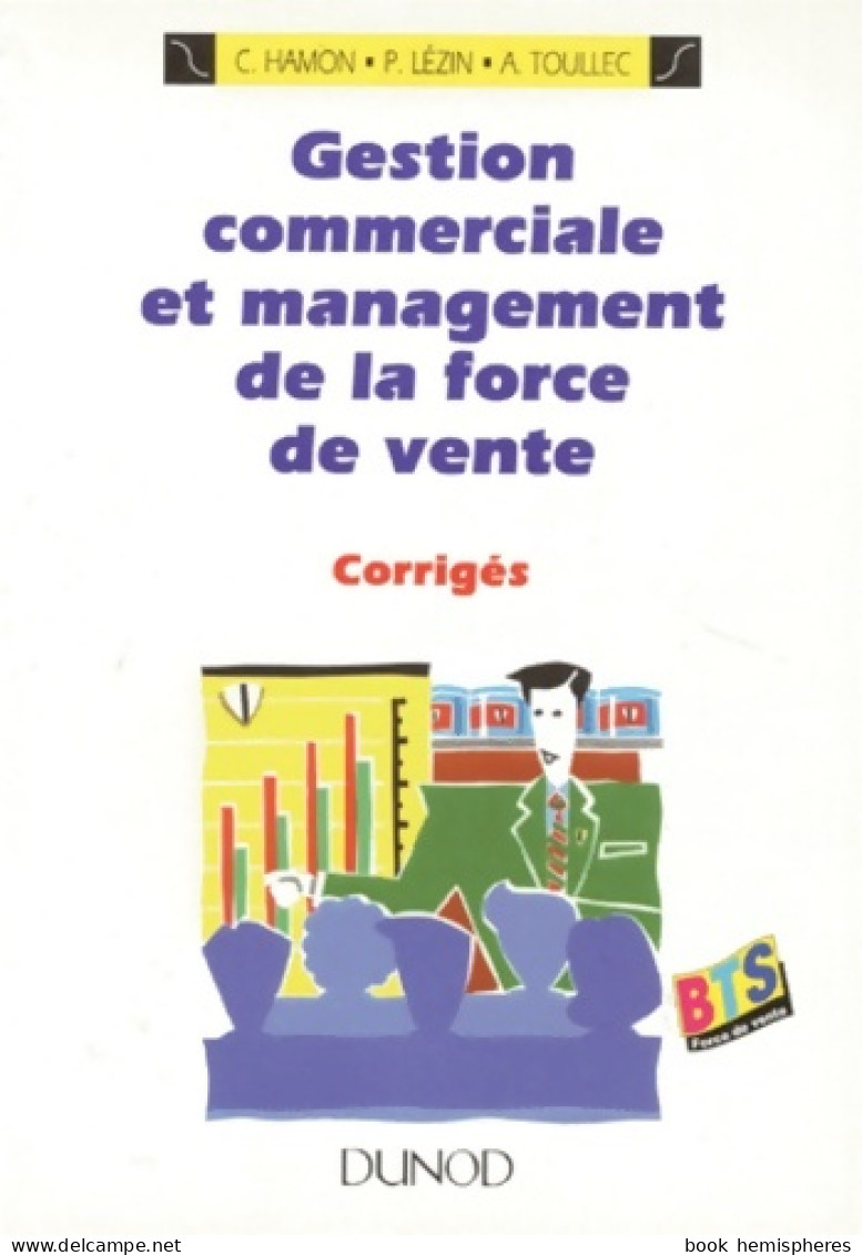 Gestion Commerciale Et Management De La Force De Vente - Corrigés : Corrigés (1993) De Carole Hamon - 18 Ans Et Plus