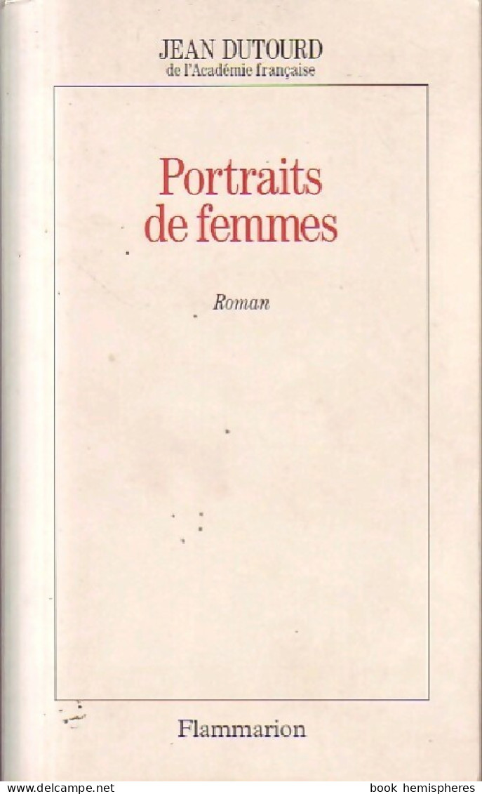 Portraits De Femmes (1991) De Jean Dutourd - Sonstige & Ohne Zuordnung