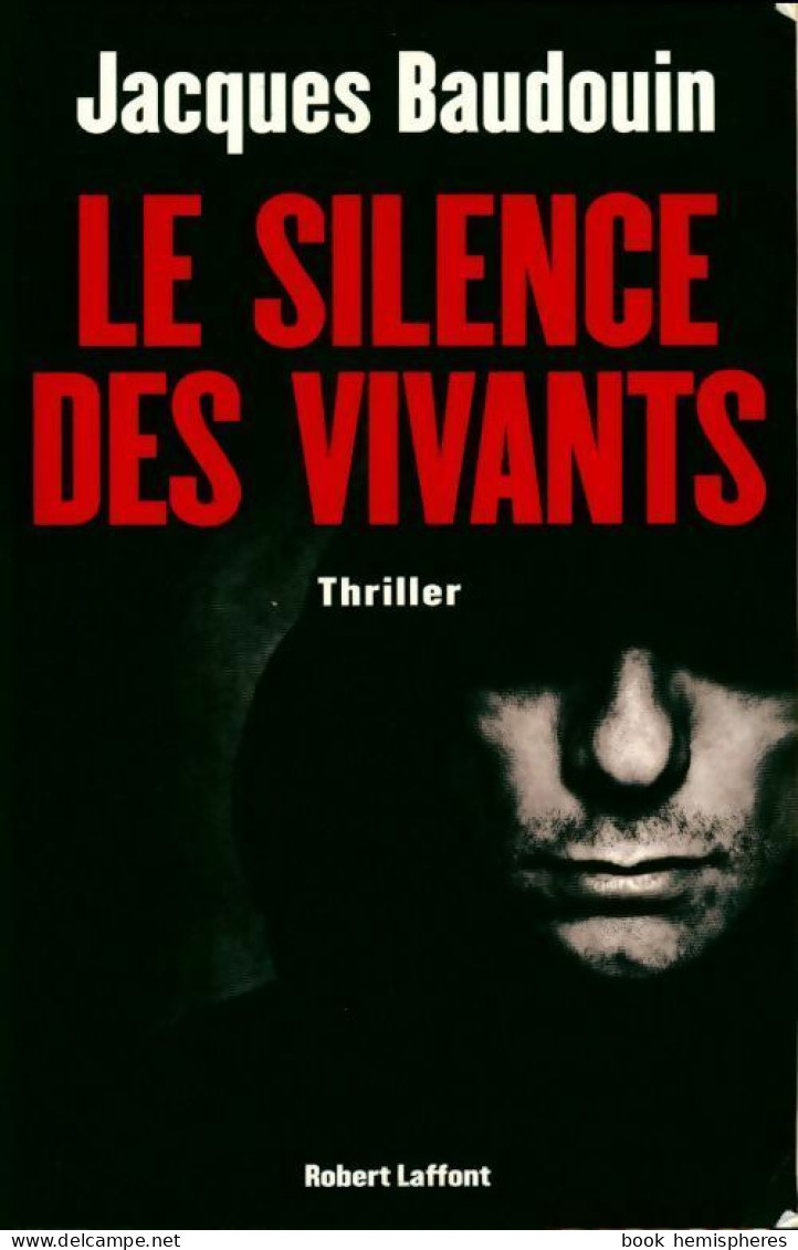 Le Silence Des Vivants (2013) De Jacques Baudouin - Autres & Non Classés