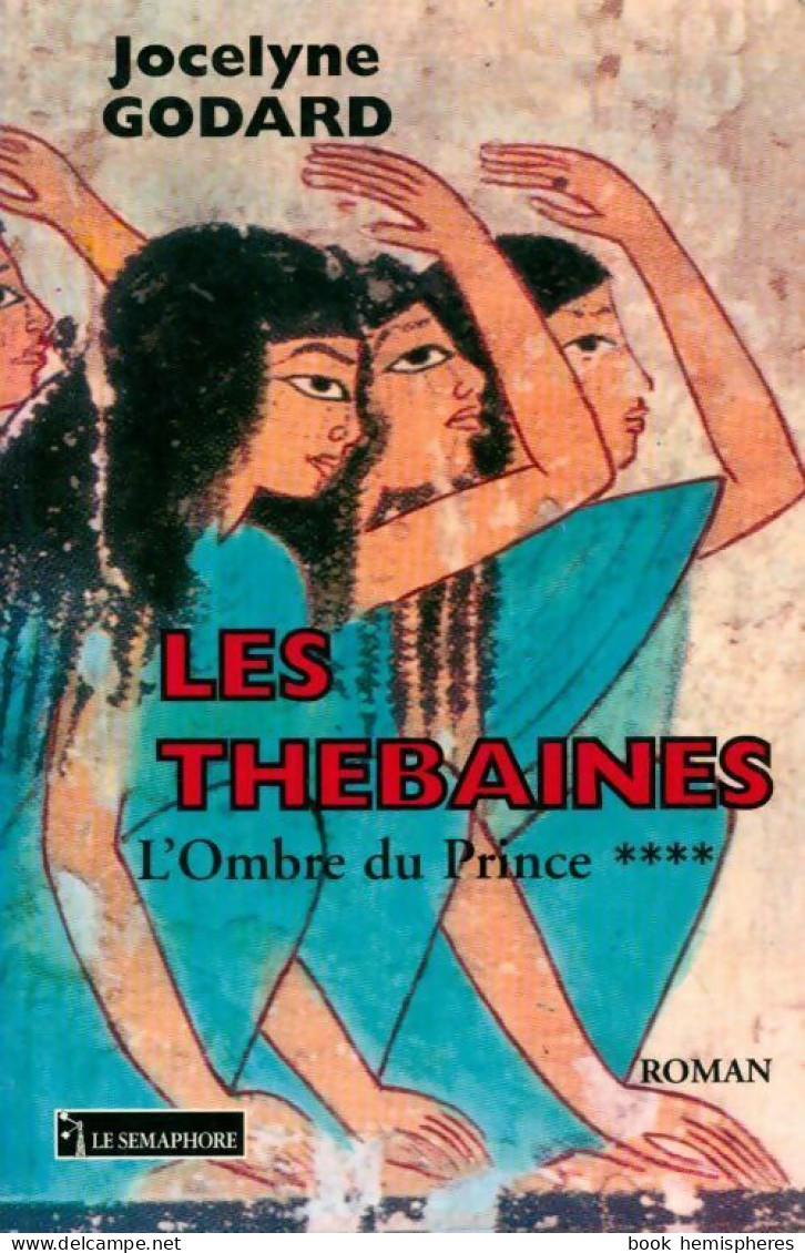 Les Thébaines Tome IV : L'ombre Du Prince (2000) De Jocelyne Godard - Historic