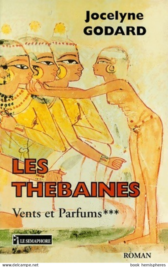 Les Thébaines Tome III : Vents Et Parfums (1999) De Jocelyne Godard - Historic