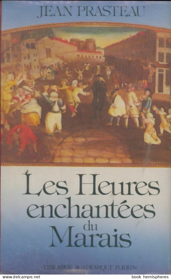 Les Heures Enchantées Du Marais (1974) De Jean Prasteau - Geschiedenis