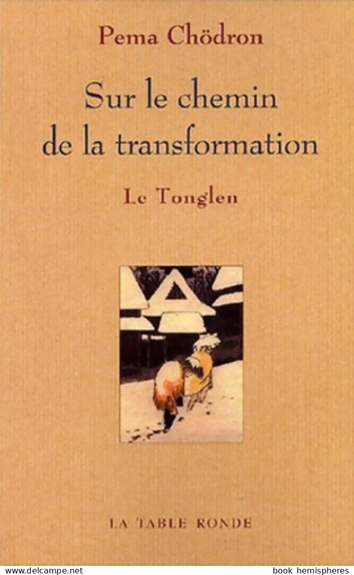 Sur Le Chemin De La Transformation : Le Tonglen (2003) De Pema Chödrön - Other & Unclassified