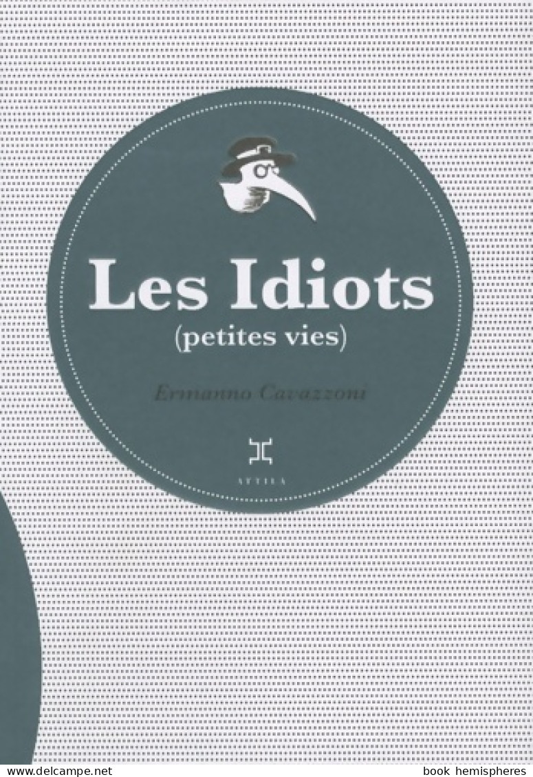 Les Idiots (petites Vies) (2010) De Ermanno Cavazzoni - Andere & Zonder Classificatie