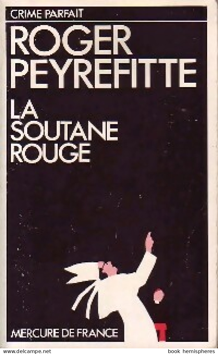 La Soutane Rouge (1983) De Roger Peyrefitte - Sonstige & Ohne Zuordnung