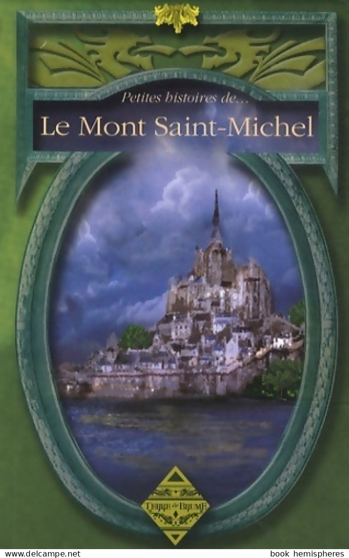 Petites Histoires Du Mont Saint-Michel (2009) De Sylvie Ferdinand - Andere & Zonder Classificatie