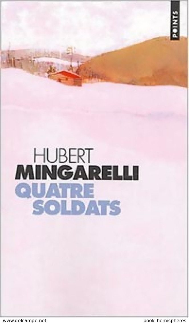 Quatre Soldats (2004) De Hubert Mingarelli - Altri & Non Classificati