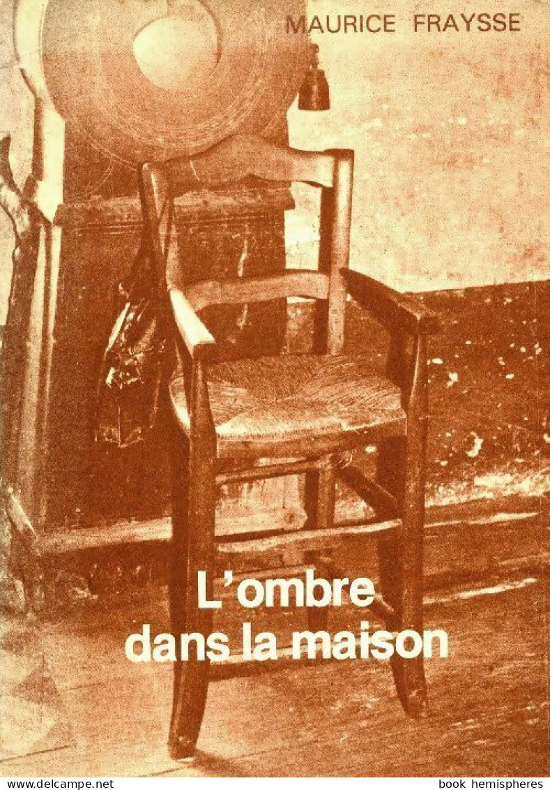 L'ombre Dans La Maison (1977) De Maurice Fraysse - Autres & Non Classés