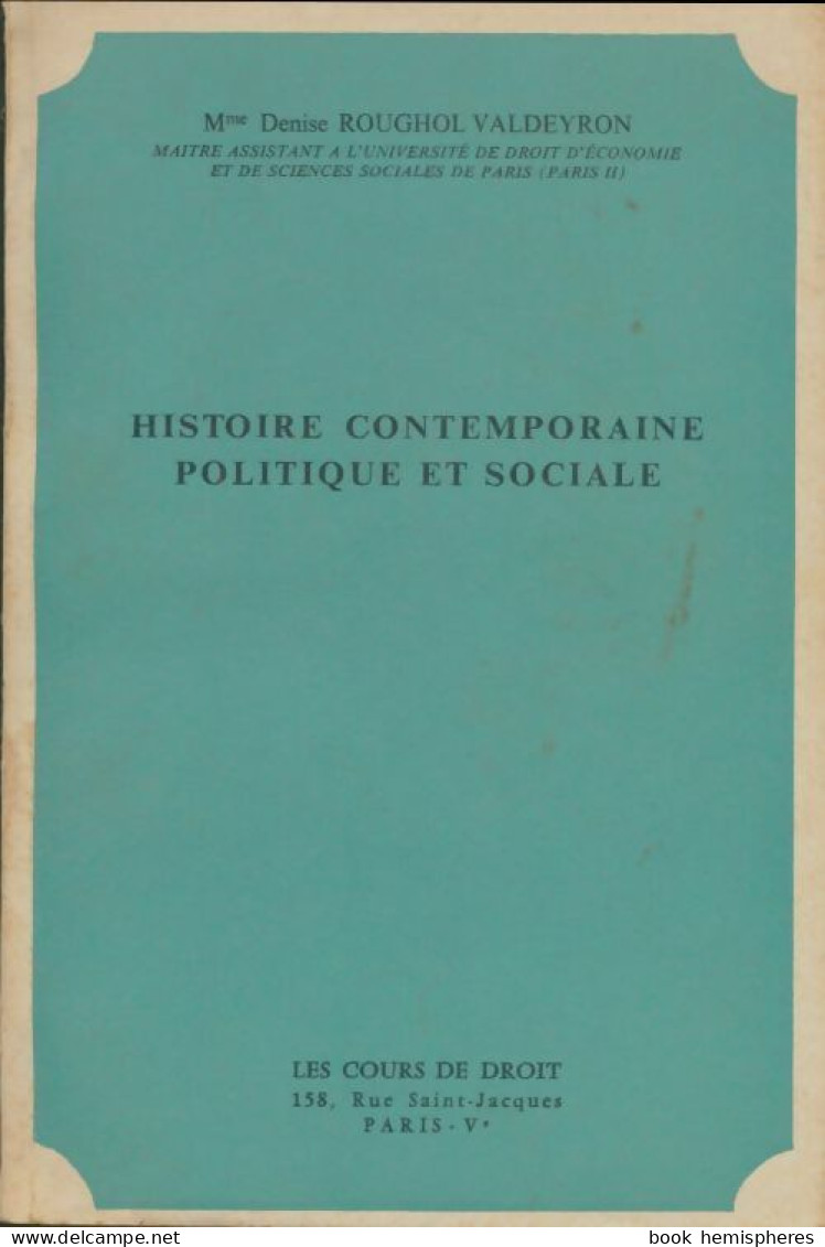 Histoire Contemporaine Politique Et Sociale (1978) De Denise Roughol Valdeyron - Recht