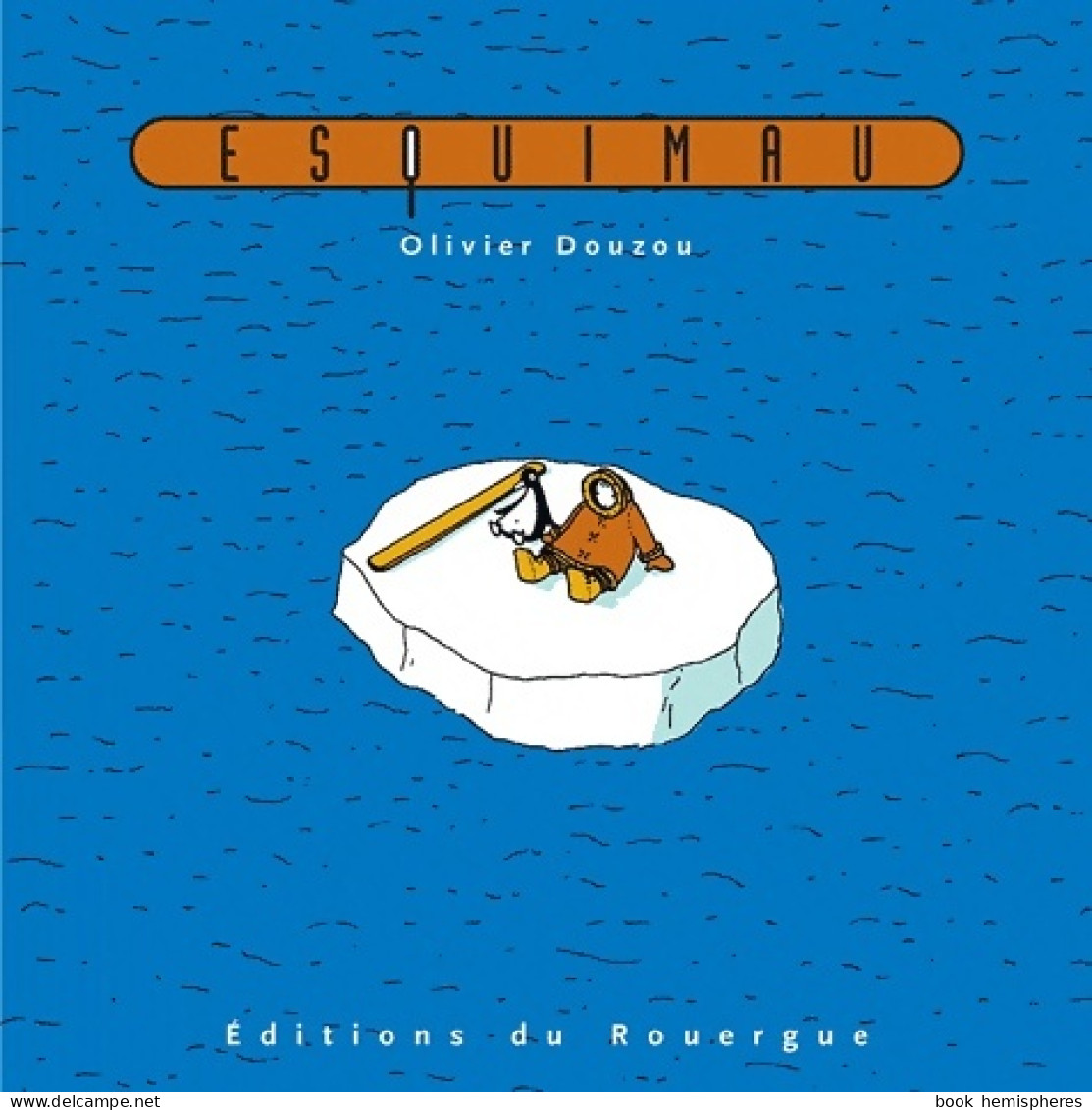 Esquimau (2005) De Olivier Douzou - Other & Unclassified