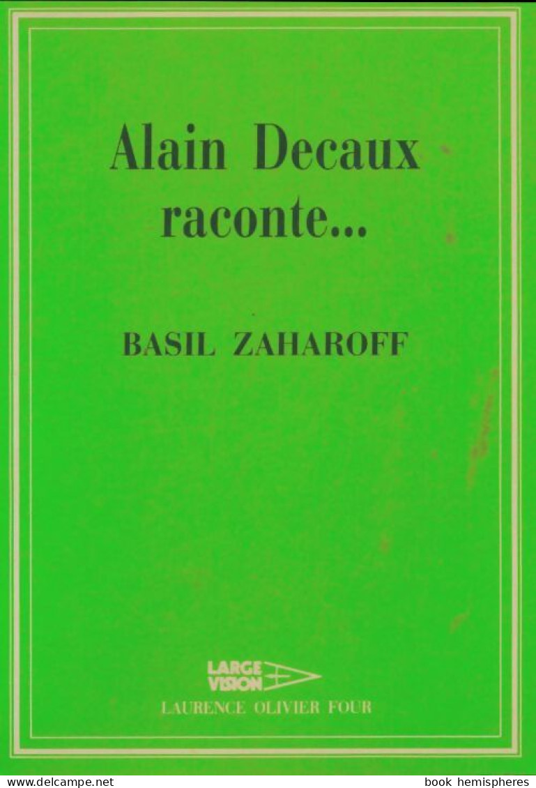 Basil Zaharoff (1981) De Alain Decaux - Histoire