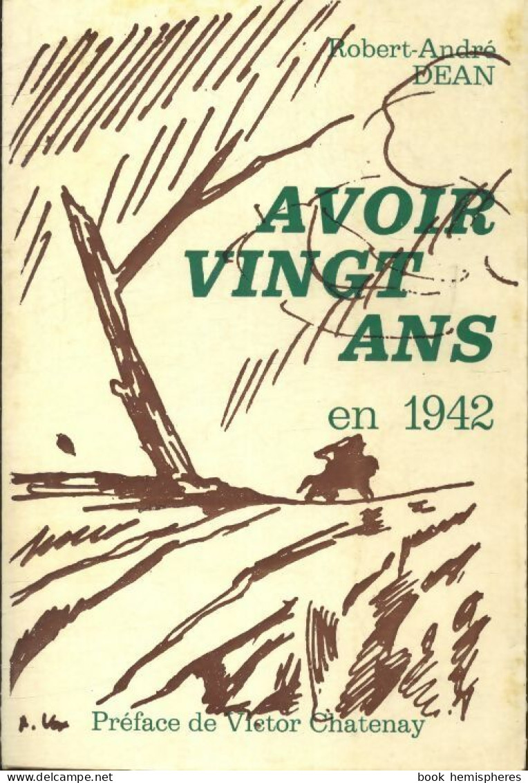 Avoir Vingt Ans En 1942 (1978) De Robert-André Dean - Geschiedenis