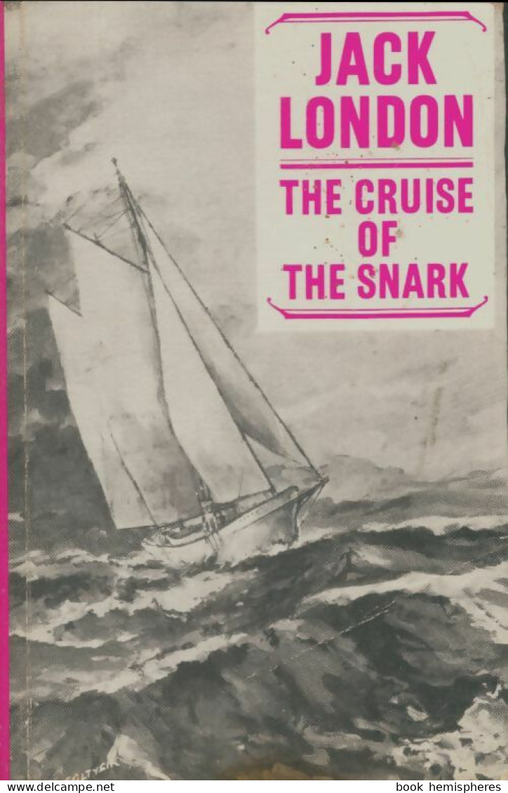 The Cruise Of The Snark (1984) De Jack London - Altri & Non Classificati