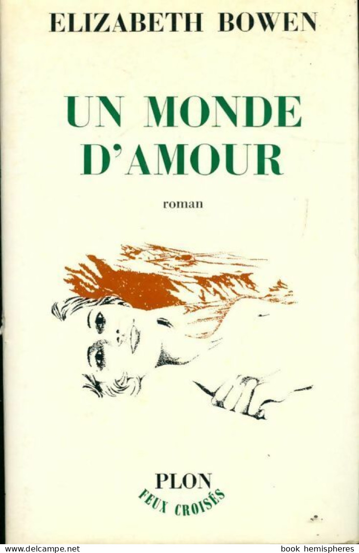 Un Monde D'amour (1966) De Elizabeth Bowen - Altri & Non Classificati