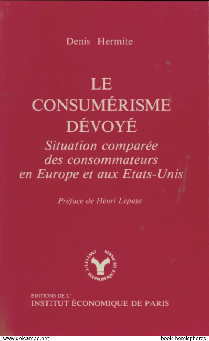 Le Consumérisme Dévoyé (1985) De Denis Hermite - Economia