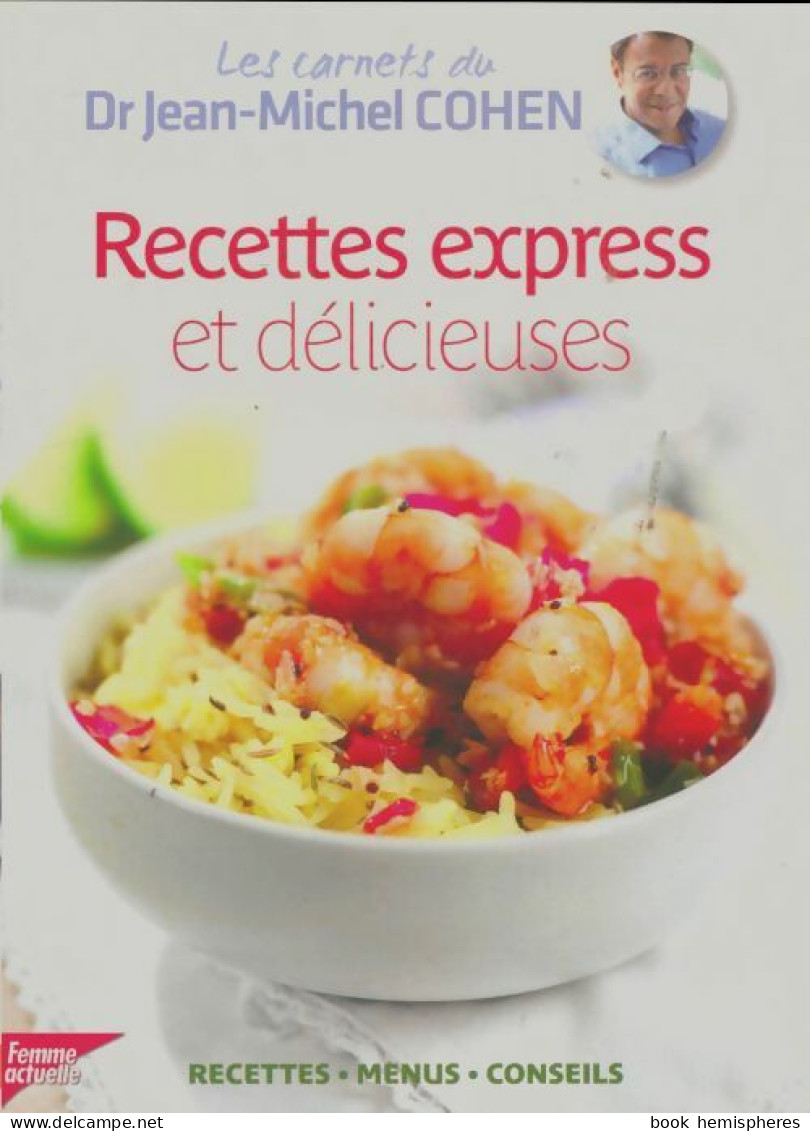 Recettes Express Et Délicieuses (2012) De Jean-Michel Cohen - Gastronomie