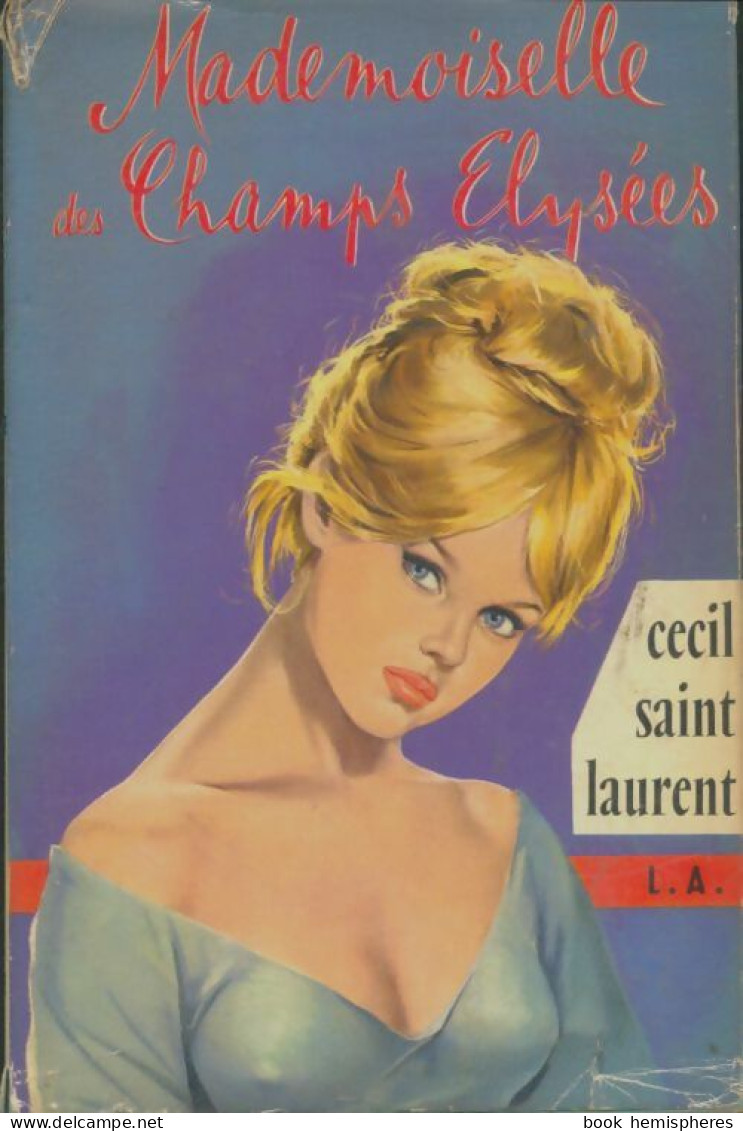 Mademoiselle Des Champs-Elysées (1961) De Cécil Saint-Laurent - Altri & Non Classificati