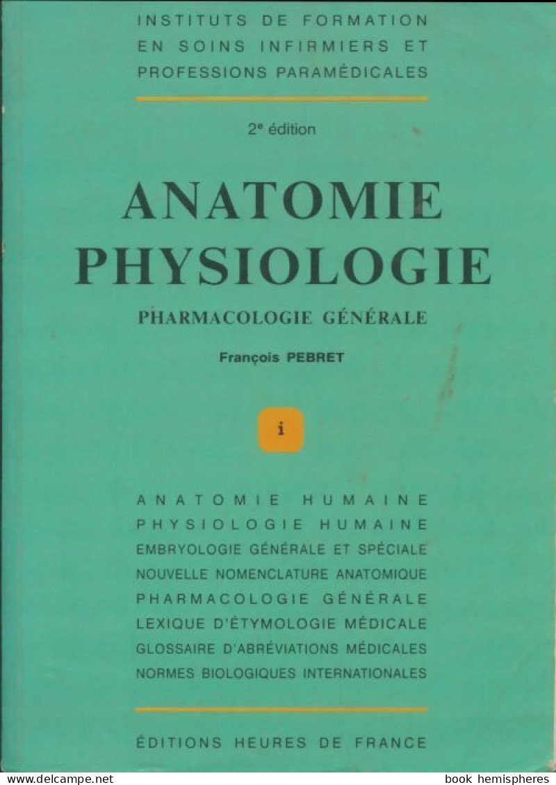 Anatomie, Physiologie (1993) De François Pebret - Sciences